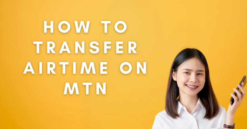 How To Transfer Airtime On MTN