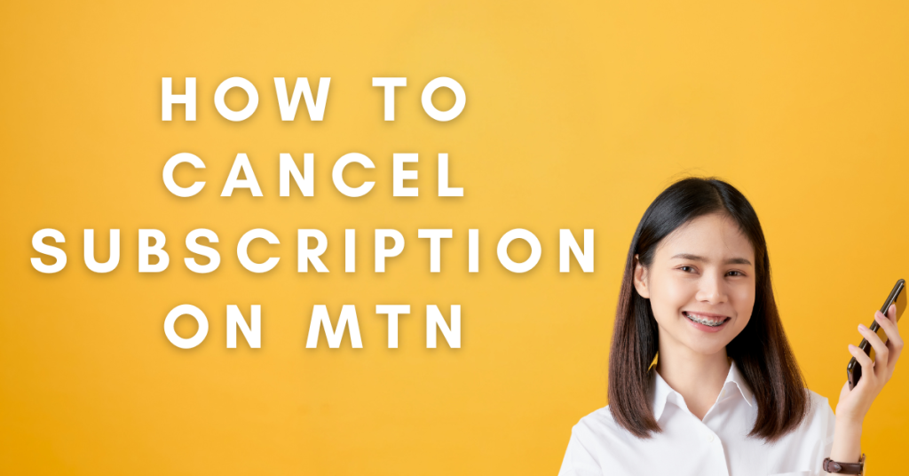 How To Cancel Subscription On MTN