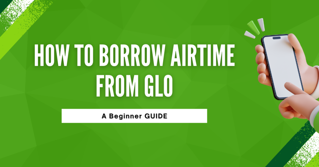 How To Borrow Airtime From GLO