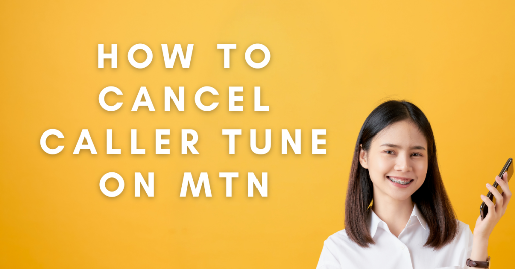 How To Cancel Caller Tune On MTN