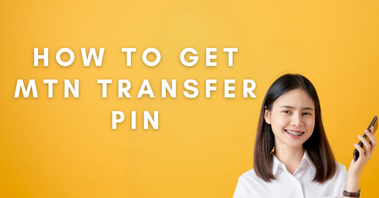 How To Get MTN Transfer PIN