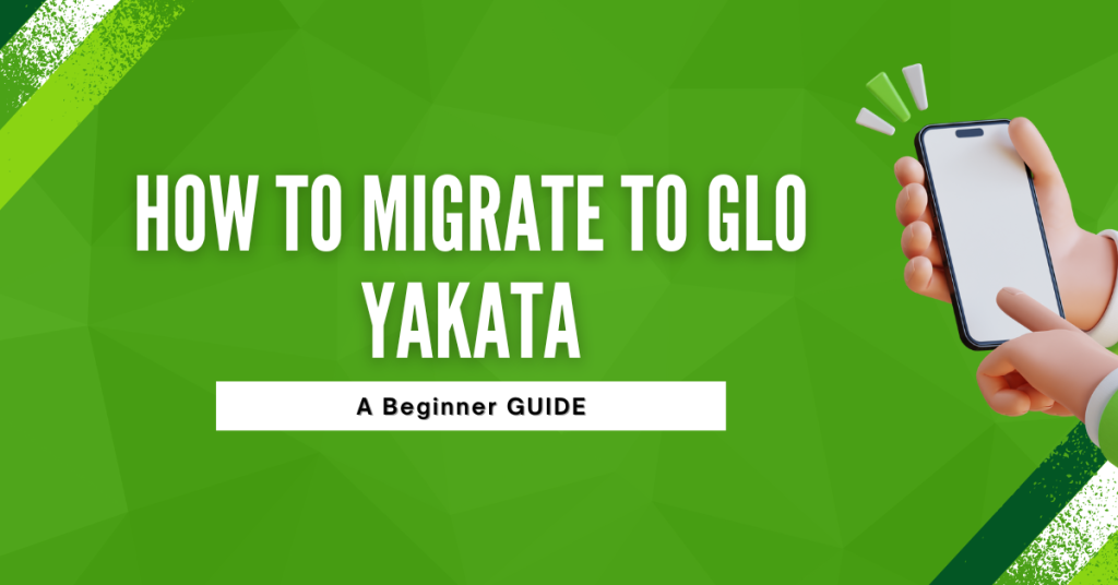 How To Migrate To Glo Yakata