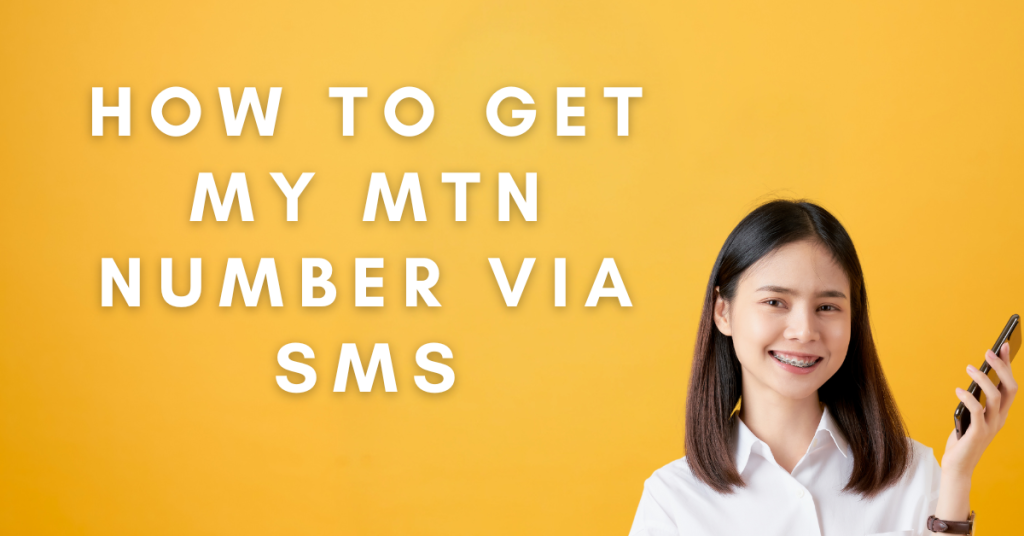 How To Get My MTN Number Via SMS