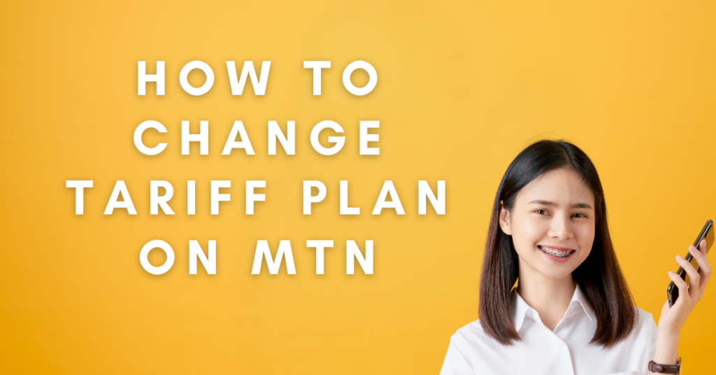 How To Change Tariff Plan On MTN