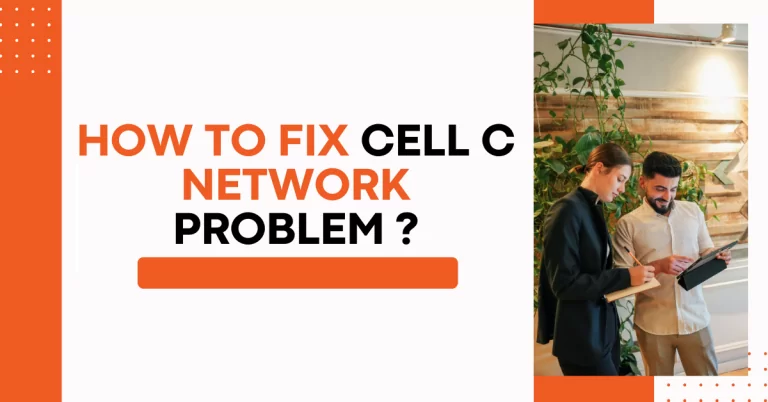 How To Fix Cell C Network Problem