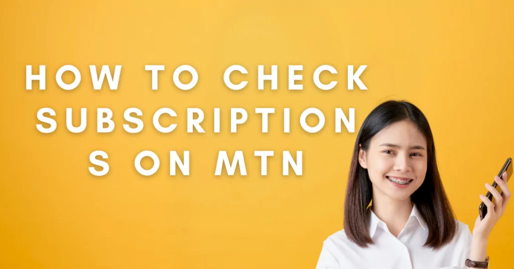 How To Check Subscriptions On MTN