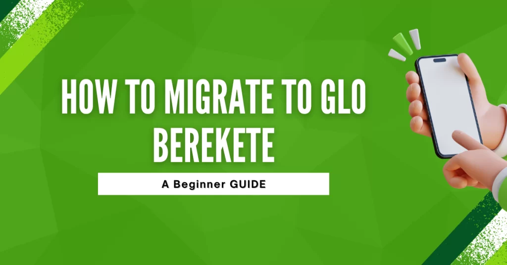 How To Migrate To Glo Berekete