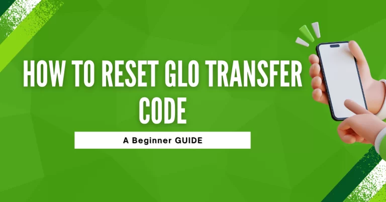 How To Reset GLO Transfer Code