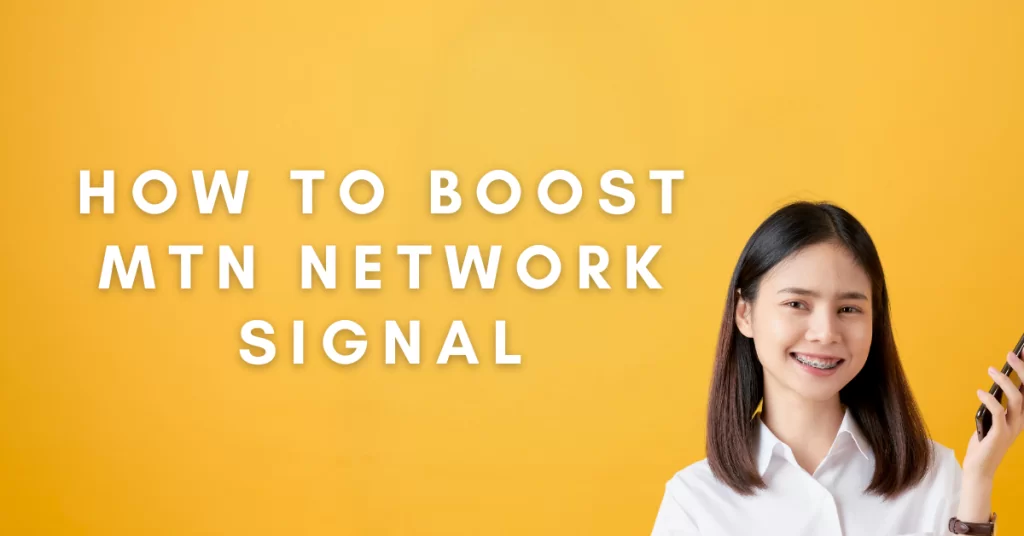 How to Boost MTN Network Signal