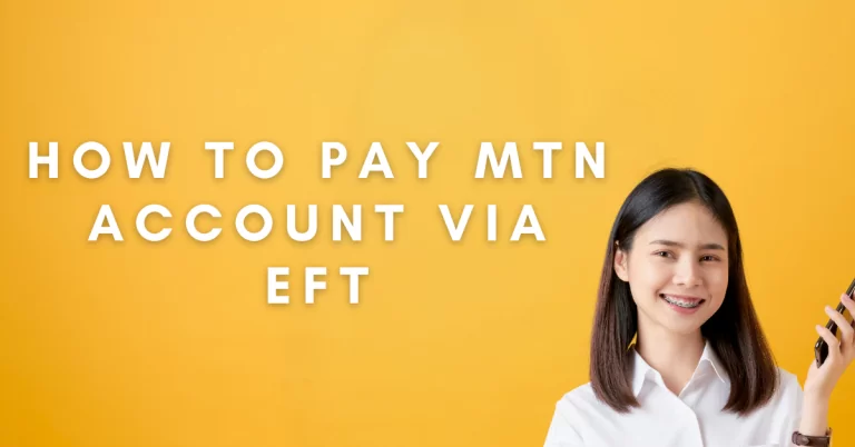 How To Pay MTN Account Via EFT | A Comprehensive Guide
